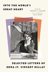 Into the World’s Great Heart - Edna St. Vincent Millay - 9780300245608