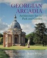 Georgian Arcadia - Roger White - 9780300249958
