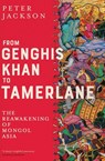 From Genghis Khan to Tamerlane - Peter Jackson - 9780300251128
