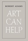 Art Can Help - Robert Adams - 9780300260243