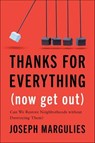Thanks for Everything (Now Get Out) - Joseph Margulies - 9780300262988