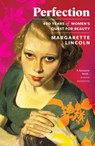 Perfection - Margarette Lincoln - 9780300264586