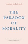 The Paradox of Morality - Vladimir Jankelevitch - 9780300269260