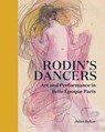 Rodin's Dancers - Juliet Bellow - 9780300275162