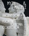 Myth and Marble - Lisa Ayla Cakmak ; Katharine A Raff - 9780300279658