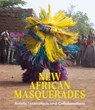 New African Masquerades - Amanda M. Maples ; Jordan A. Fenton ; Lisa Homann - 9780300279955