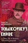 Tchaikovsky's Empire - Simon Morrison - 9780300284317