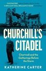 Churchill's Citadel - Katherine Carter - 9780300284928