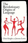 The Revolutionary Origins of Language - Chris Knight ; Jerome Lewis - 9780300289206