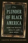 The Plunder of Black America - Calvin Schermerhorn - 9780300292299