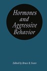 Hormones and Aggressive Behavior - Bruce B. Svare - 9780306410550