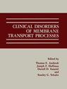 Clinical Disorders of Membrane Transport Processes - Thomas E. Andreoli ; Darrell D. Fanestil ; Joseph F. Hoffman ; Stanley G. Schultz - 9780306426995