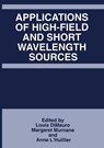 Applications of High-Field and Short Wavelength Sources - Louis DiMauro ; Margret Murnane ; Anne L'Huillier - 9780306459092