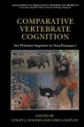 Comparative Vertebrate Cognition - Lesley J. Rogers ; Gisela Kaplan - 9780306477270