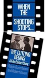 When The Shooting Stops ... The Cutting Begins - Ralph Rosenblum ; Robert Karen - 9780306802720