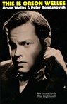 This Is Orson Welles - Jonathan Rosenbaum ; Orson Welles ; Peter Bogdanovich - 9780306808340