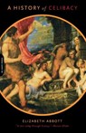 A History of Celibacy - Elizabeth Abbott - 9780306810411