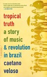 TROPICAL TRUTH - VELOSO,  Caetano - 9780306812811