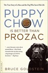 Puppy Chow Is Better Than Prozac - Bruce Goldstein - 9780306817861