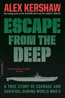 Escape from the Deep - Alex Kershaw - 9780306817908