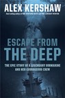 Escape from the Deep - Alex Kershaw - 9780306817908