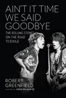Ain't It Time We Said Goodbye - Robert Greenfield - 9780306823121