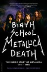 BIRTH SCHOOL METALLICA DEATH 1 - Paul Brannigan ; Ian Winwood - 9780306823510