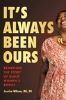It's Always Been Ours - Jessica Wilson MS, RD - 9780306827716