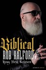 Biblical: Rob Halford's Heavy Metal Scriptures - Rob Halford - 9780306828249