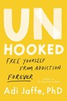 Unhooked - Adi Jaffe PhD ; Adi Jaffe Phd - 9780306833472