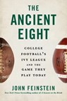 The Ancient Eight: College Football's Ivy League and the Game They Play Today - John Feinstein - 9780306833908
