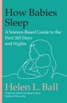 How Babies Sleep: A Science-Based Guide to the First 365 Days and Nights - Helen L. Ball - 9780306834639