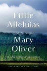 Little Alleluias - Mary Oliver - 9780306835810