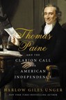 Thomas Paine and the Clarion Call for American Independence - Harlow Giles Unger - 9780306921940