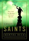 Leaving the Saints - Martha Beck - 9780307237989