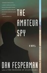 The Amateur Spy - Dan Fesperman - 9780307268594