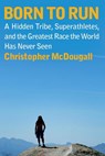 Born to Run - Christopher McDougall - 9780307271914