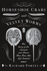 Fortey, R: Horseshoe Crabs and Velvet Worms - Richard Fortey - 9780307275530