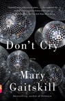 Don't Cry - Mary Gaitskill - 9780307275875