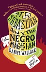 Mr. Sebastian and the Negro Magician - Daniel Wallace - 9780307279118