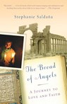 The Bread of Angels - Stephanie Saldana - 9780307280466