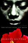 The Heart Does Not Bend - Makeda Silvera - 9780307365927
