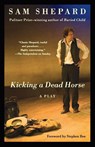 Kicking a Dead Horse - Sam Shepard - 9780307386823