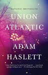 UNION ATLANTIC - Adam Haslett - 9780307388292