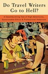 Do Travel Writers Go to Hell? - Thomas Kohnstamm - 9780307394651