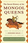 The Secret History of the Mongol Queens - Jack Weatherford - 9780307407160