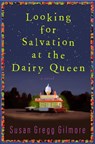 Looking for Salvation at the Dairy Queen - Susan Gregg Gilmore - 9780307407290
