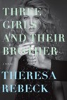 Three Girls and Their Brother - Theresa Rebeck - 9780307407450