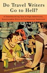 Do Travel Writers Go to Hell? - Thomas Kohnstamm - 9780307409904
