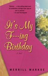 It's My F---ing Birthday - Merrill Markoe - 9780307415721